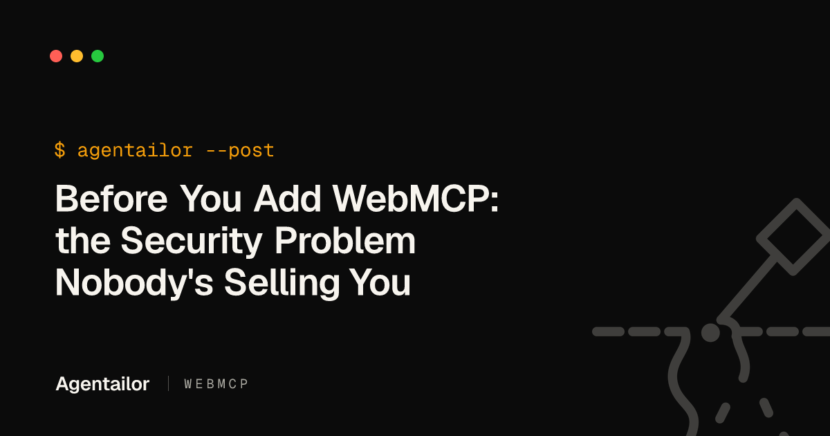 Before You Add WebMCP: the Security Problem Nobody's Selling You